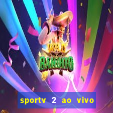 sportv 2 ao vivo mega canal